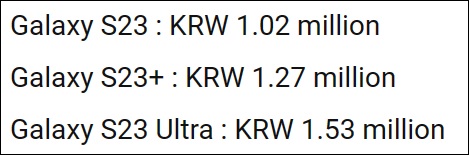 Rumored Samsung Galaxy S23, Galaxy S23+, and Galaxy S23 Ultra price leak  out of South Korea suggests the cheapest Galaxy S23 model could be US$899 -   News