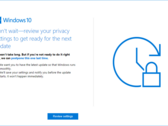 Windows 10 users will be prompted to update to the latest version of the OS. Additionally, users are encouraged to review their privacy settings. (Source: Microsoft)