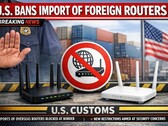 US bans import of foreign routers